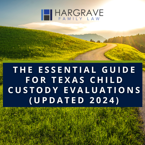 guide for texas child custody evaluations
