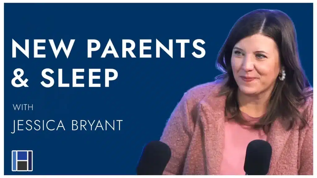 Podcast guest Jessica Bryant discussing new parents and sleep
