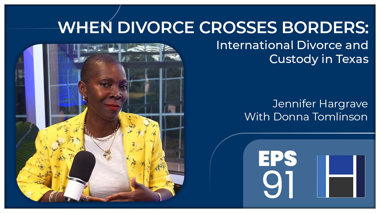 Podcast episode on international divorce and custody in Texas